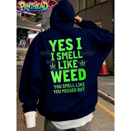 YES I SMELL LIKE WEED YOU SMELL LIKE YOU MISSED OUT Mens Hoodie Sweatshirt Autumn Winter Hooded Sweatshirt Retro Hoodie Navy Blue Unique Personality Fashion Casual Hoodie Male Printed Jacket Streetwear Urban Style City Walk Hangout Party Outfit